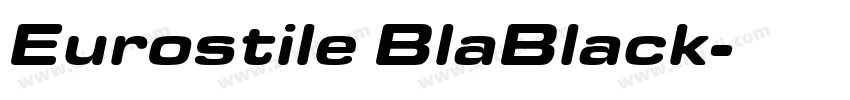 Eurostile BlaBlack字体转换 Eurostile BlaBlack字体转换